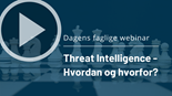 Threat Intelligence - hvordan og hvorfor?