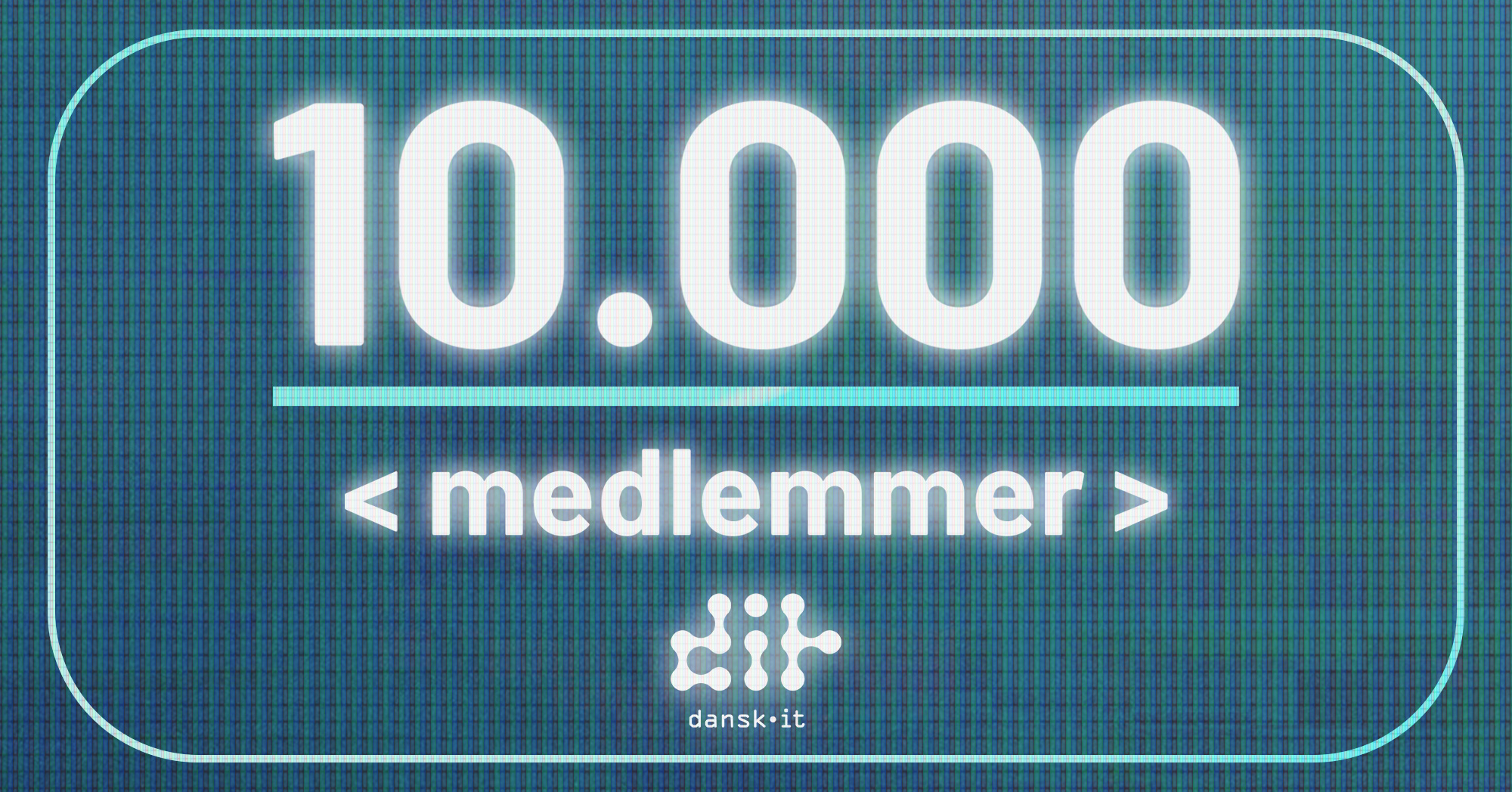 DANSK IT runder for første gang 10.000 medlemmer