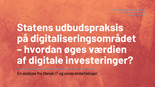 Ny rapport: Statens udbudspraksis på digitaliseringsområdet er kørt af sporet – Danmark misser et betydeligt digitalt potentiale