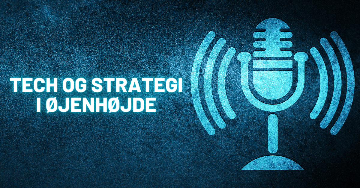 Her er de 10 mest lyttede episoder af Dansk IT's podcast 'Tech og strategi i øjenhøjde'